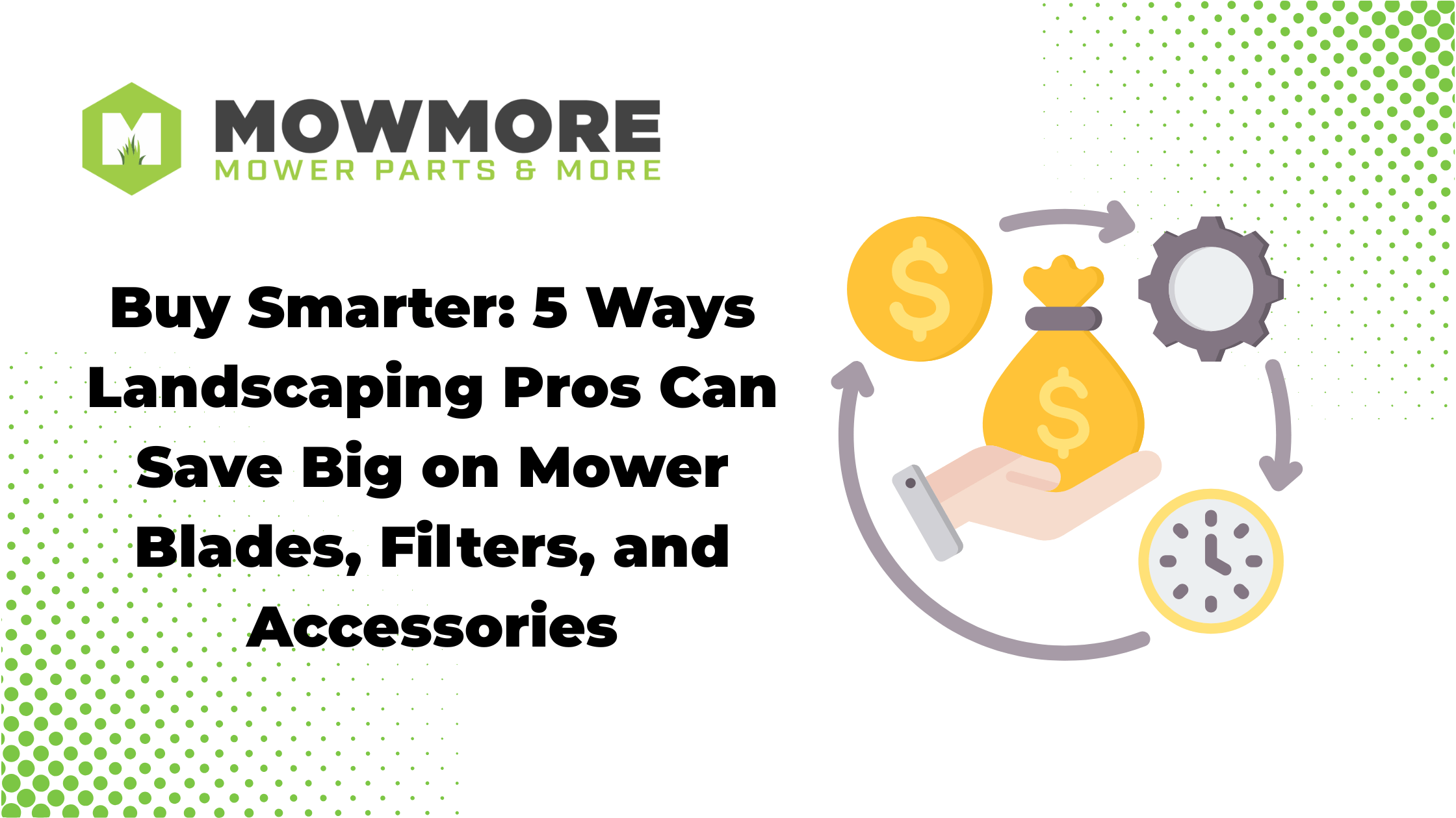 Buy Smarter: 5 Ways Landscaping Pros Can Save Big on Mower Blades, Filters, and Accessories - MowMore